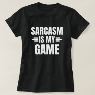 T-shirt Le sarcasme est mon jeu - Citation amusante