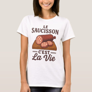T-shirt Le Saucisson Cest La Vie