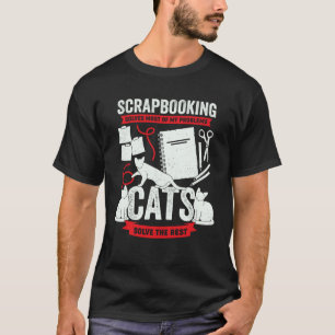 T-shirt Le scrapbooking résout la plupart de mes problèmes