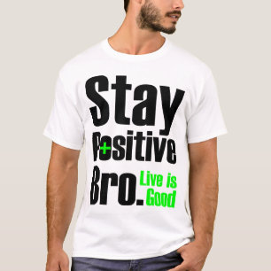 T-shirt Le séjour Bro positif Live est bon