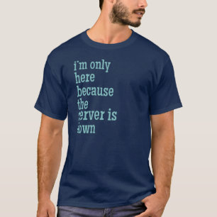 T-shirt Le serveur est en panne
