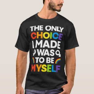 T-shirt Le Seul Choix Que J'Ai Fait Au Gay pride LGBT Rain