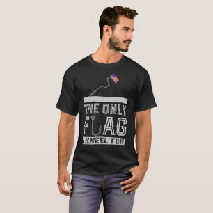 T-shirt Le seul drapeau je me mets à genoux pour - la