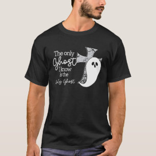 T-shirt Le Seul Fantôme Que Je Connais Est Le Saint-Esprit