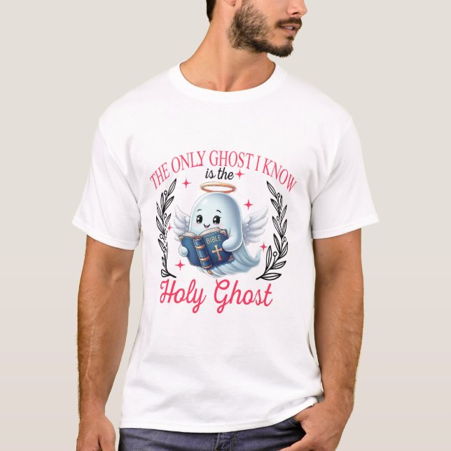 T-shirt Le Seul Fantôme Que Je Connais Est Le Saint-Esprit (Devant)