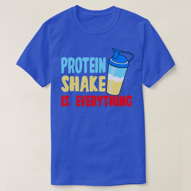 T-shirt Le Shake De Protéine Est Tout (Design devant)