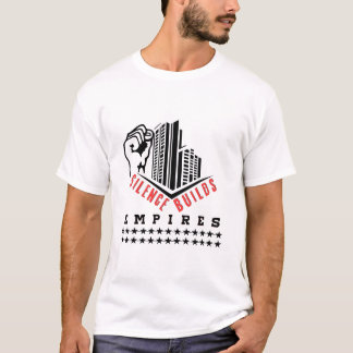 T-shirt Le silence construit des empires (Conception motiv
