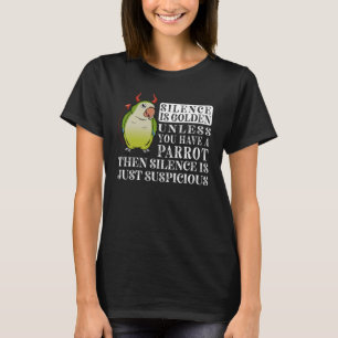 T-shirt Le Silence Est Le Parrot D'Or I Green Monk Parakee