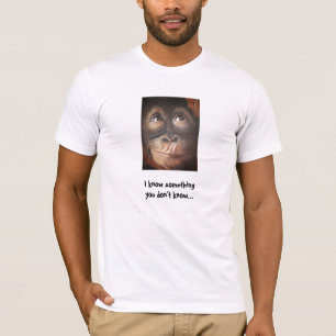 T-shirt Le singe drôle savent quelque chose chemise