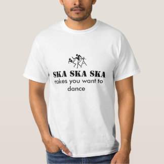 T-shirt le ska, ska de ska de ska, vous incite à vouloir