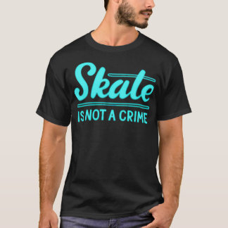 T-shirt Le Skateboard Est Un Crime 1 2