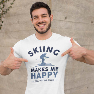 T-shirt Le Ski Me Rend Heureux De Vous Pas Tant