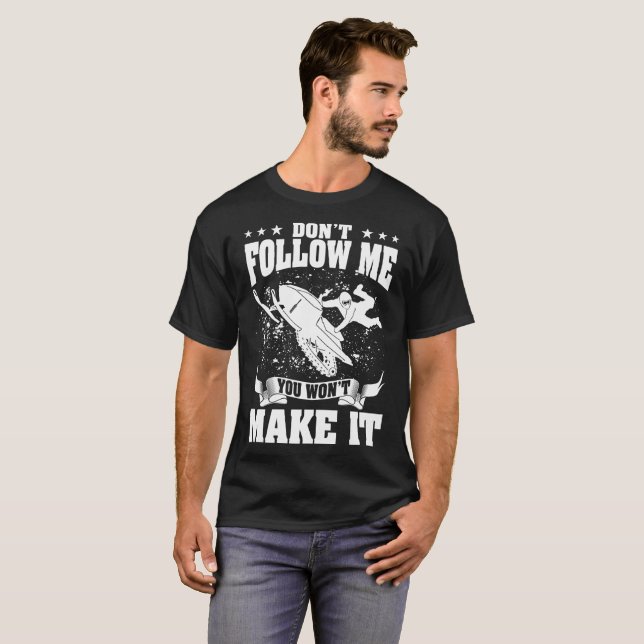 T-shirt Le Snowmobile ne me suivent pas que vous ne lui (Devant entier)