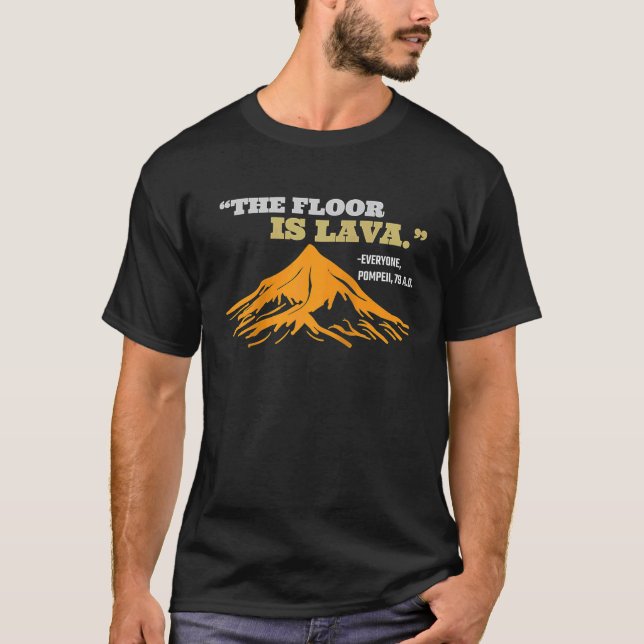 T-shirt Le Sol Est Lava Pompeii Dit Histoire Pun Ragl (Devant)