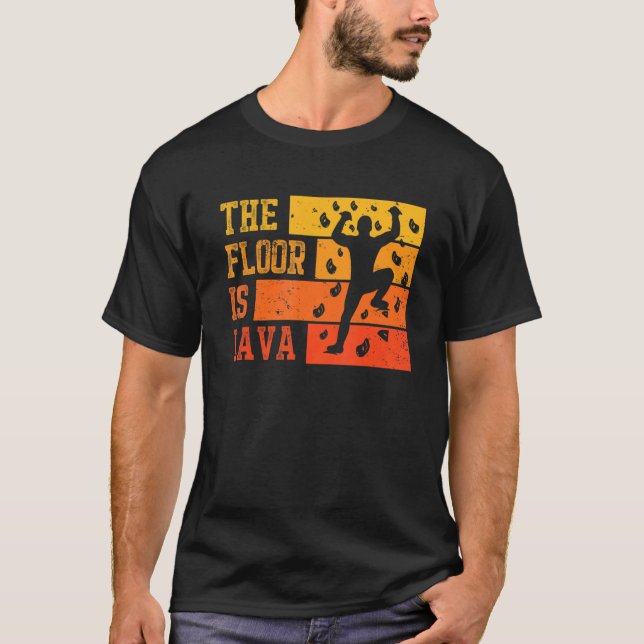 T-shirt Le Sol Est Lava Retro Climber Et Boulderer (Devant)