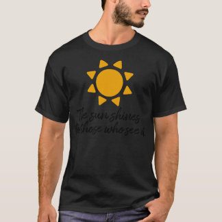 T-shirt Le soleil brille pour ceux qui le voient la motiva