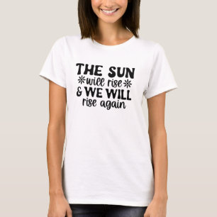 T-shirt Le Soleil Se Lévera Nous Aussi Tee