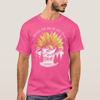T-shirt Le Soleil Va Augmenter Et Nous Essaierons De Nouve