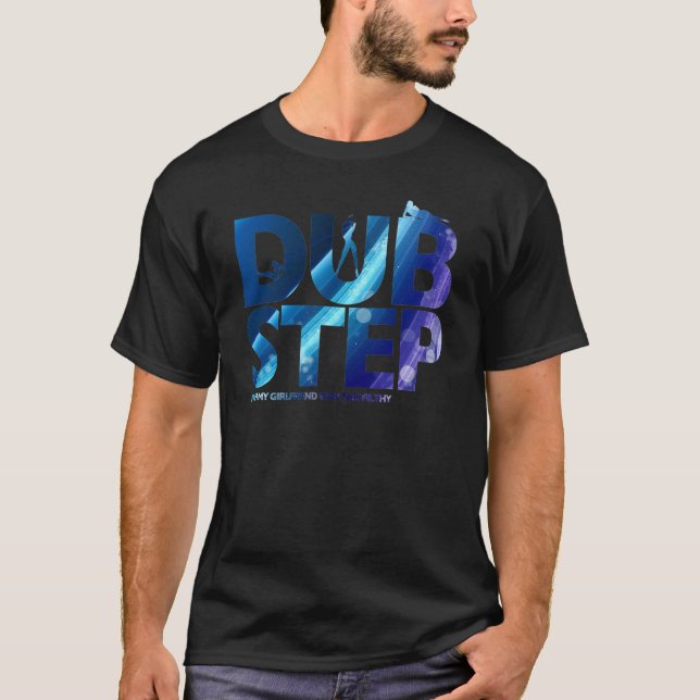 T-shirt Le souhait de Dubstep I mon amie était ceci sale (Devant)