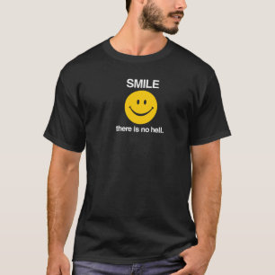 T-shirt Le sourire, là n'est aucun enfer