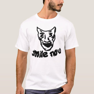 T-shirt Le sourire maintenant, pleurent plus tard