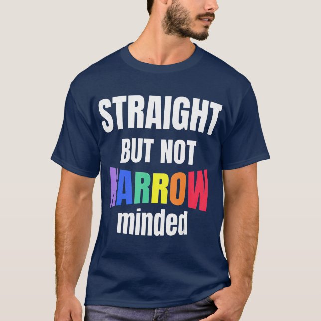 T-shirt Le soutien LGBTQ est direct mais pas étroit LGBTQ (Devant)