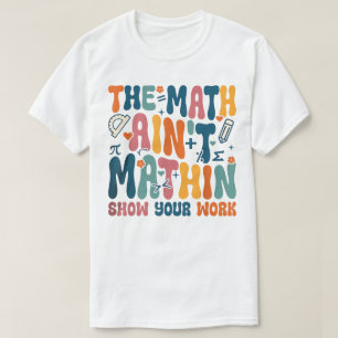 T-shirt Le spectacle de maths qui déraille Montre ton trav