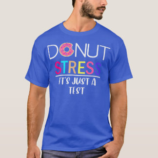 T-shirt Le stress de Donut c'est juste un test 