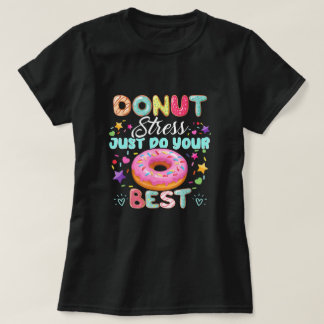 T-shirt Le stress de Donut Faites simplement votre meilleu