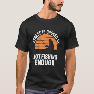 T-shirt Le stress est causé par la thérapie de non-pêche p