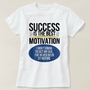 T-shirt Le Succès Est La Meilleure Motivation - Inspiratio