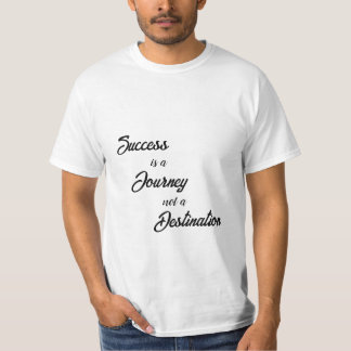 T-shirt Le succès est un voyage, pas une destination T-Shi