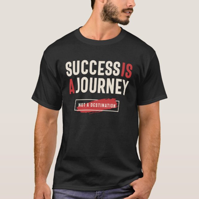 T-shirt Le succès est un voyage, rester positif, Inspirati (Devant)
