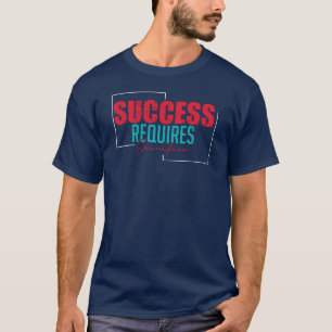 T-shirt Le Succès Nécessite Le Sacrifice - Typographe Moti