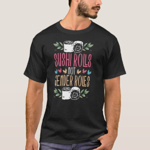T-shirt Le Sushi Rolls Pas Les Rôles Sexuels Le Féminisme