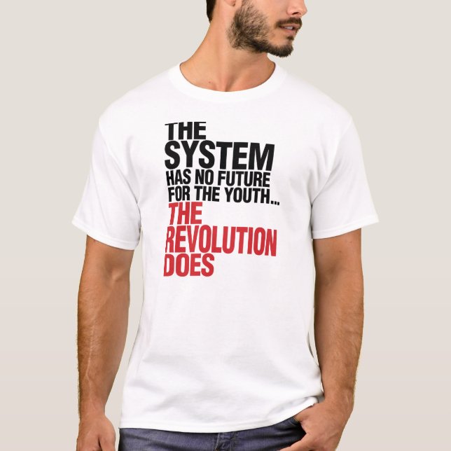 T-SHIRT LE SYSTÈME N'A AUCUN AVENIR POUR LA JEUNESSE (Devant)