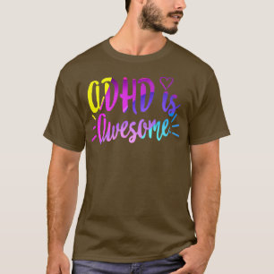 T-shirt Le TDAH est génial amusant TDAH Chemise santé ment