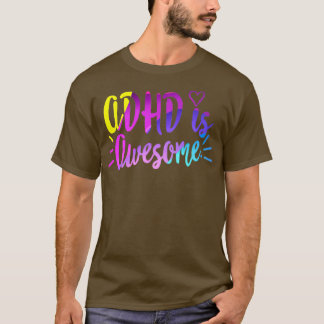 T-shirt Le TDAH est génial amusant TDAH Chemise santé ment