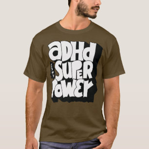 T-shirt Le TDAH est ma superpuissance - Citation de sensib