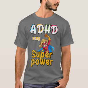 T-shirt Le TDAH est ma superpuissance, la sensibilisation 