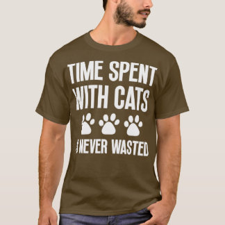 T-shirt Le Temps Passé Avec Les Chats N'Est Jamais Perdu1