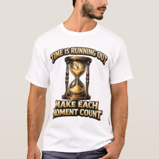 T-shirt "Le temps presse, fais compter chaque inst