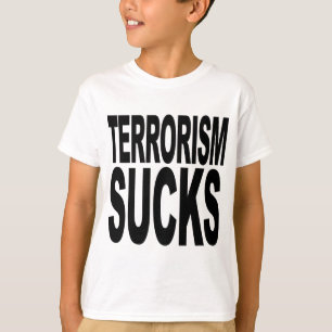 T-shirt Le terrorisme suce