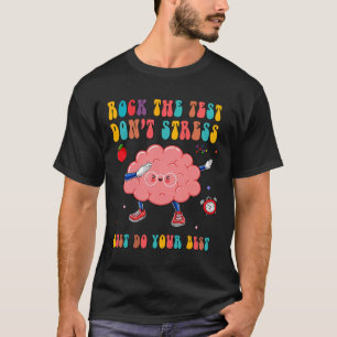 T-shirt Le test ne stresse pas le test de jour Enseignant