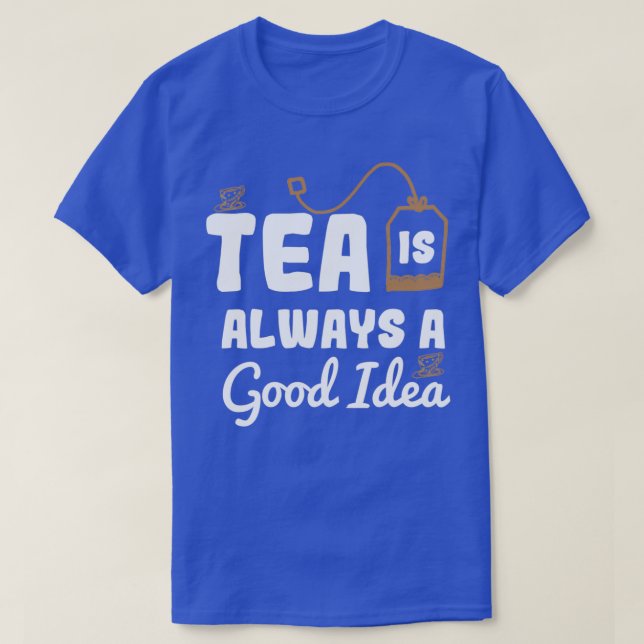 T-shirt Le Thé Est Toujours Une Bonne Idée Tea Party Amate (Design devant)