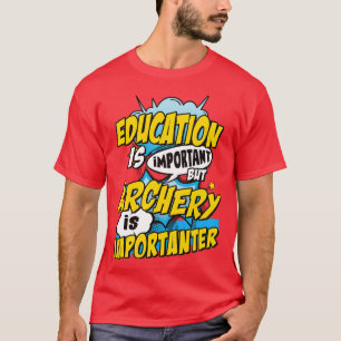 T-shirt Le tir à l'arc est important