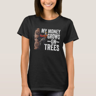 T-shirt Le Travail Du Bois Mon Argent Cultive Sur Les Arbr