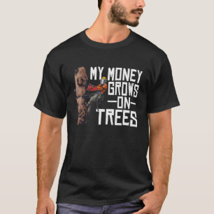 T-shirt Le Travail Du Bois Mon Argent Cultive Sur Les Arbr