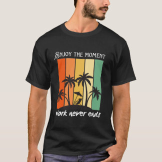 T-shirt Le travail n'est jamais fini