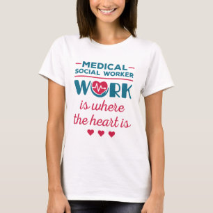 T-shirt Le travail social Médicale est là où le coeur est